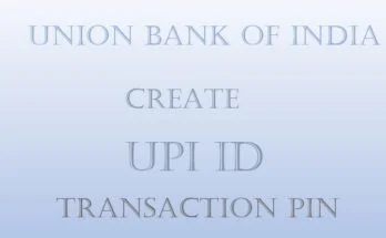 Create UPI ID, Transaction PIN-Union Bank of India