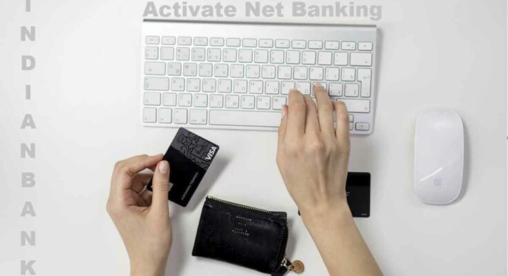 Activate Indian Bank Net Banking through ATM card